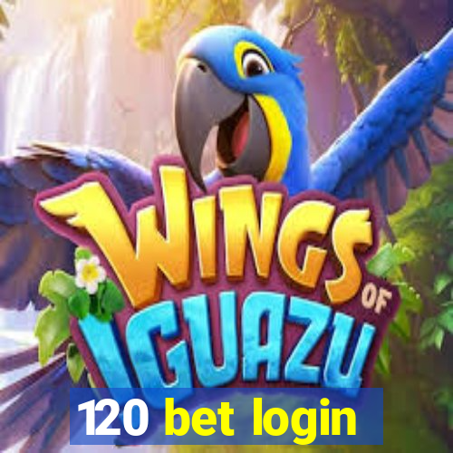 120 bet login